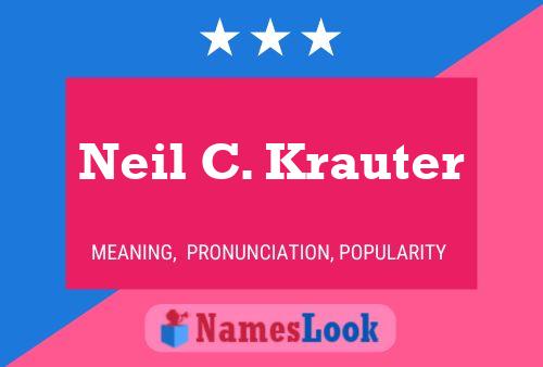 Neil C. Krauter Name Poster