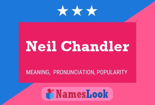 Neil Chandler Name Poster