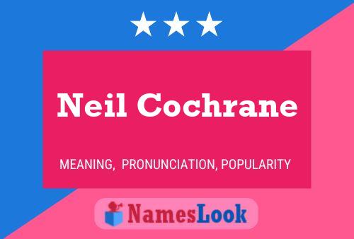 Neil Cochrane Name Poster