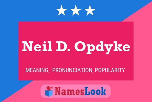 Neil D. Opdyke Name Poster