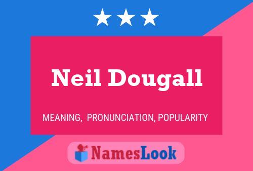 Neil Dougall Name Poster