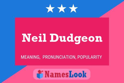 Neil Dudgeon Name Poster