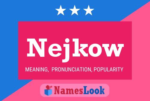 Nejkow Name Poster