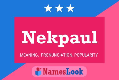 Nekpaul Name Poster