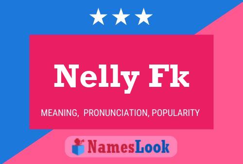 Nelly Fk Name Poster