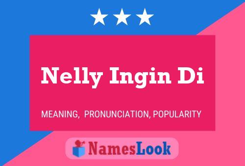 Nelly Ingin Di Name Poster