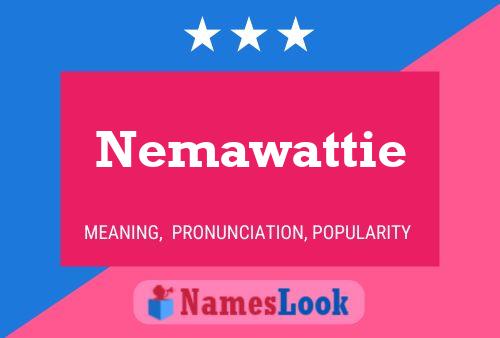 Nemawattie Name Poster