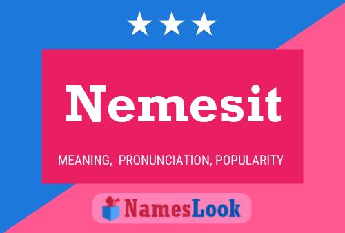 Nemesit Name Poster