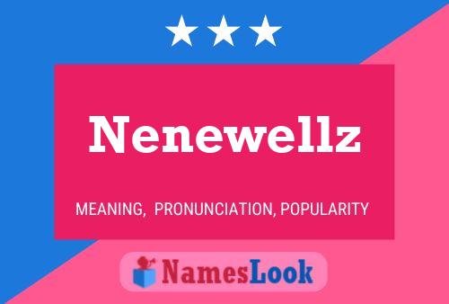 Nenewellz Name Poster