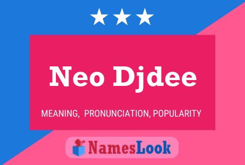 Neo Djdee Name Poster