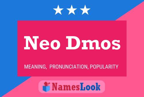 Neo Dmos Name Poster