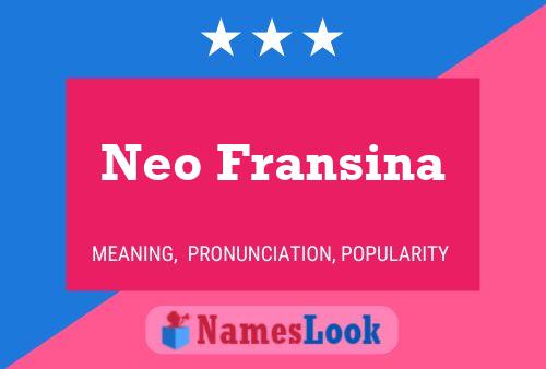 Neo Fransina Name Poster