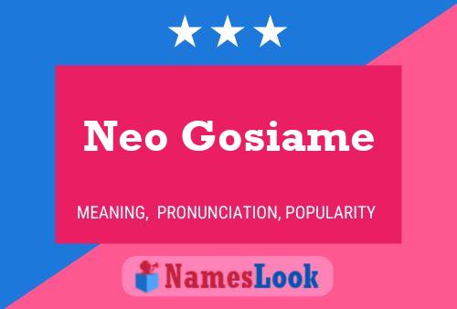 Neo Gosiame Name Poster