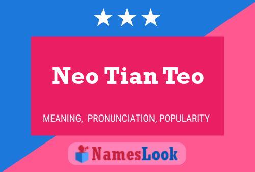 Neo Tian Teo Name Poster