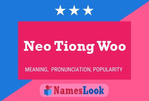 Neo Tiong Woo Name Poster