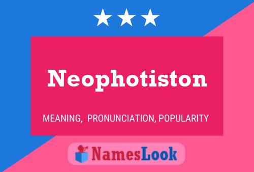 Neophotiston Name Poster