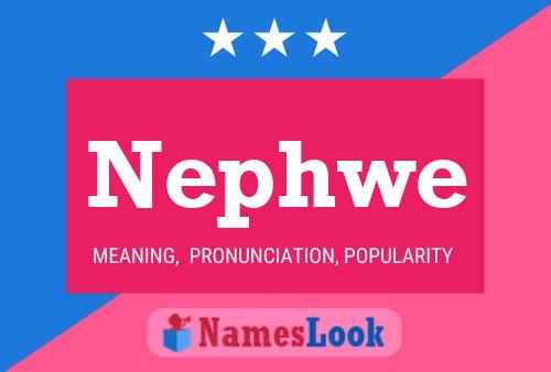 Nephwe Name Poster