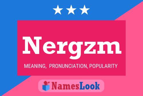 Nergzm Name Poster