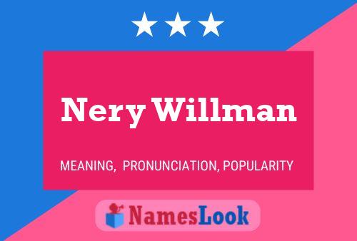 Nery Willman Name Poster