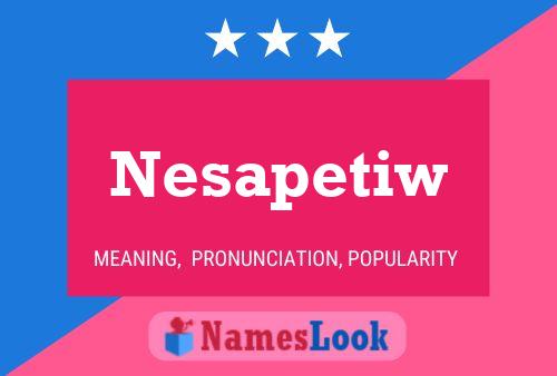 Nesapetiw Name Poster