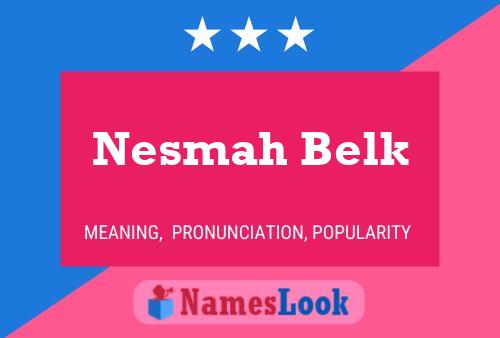 Nesmah Belk Name Poster