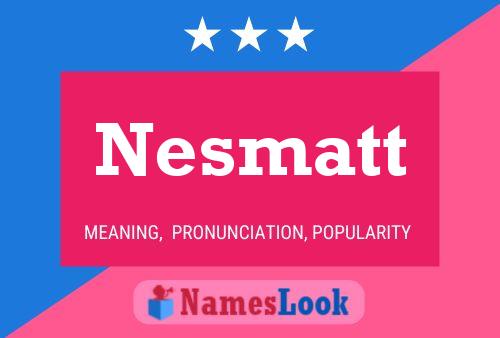 Nesmatt Name Poster