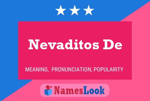 Nevaditos De Name Poster