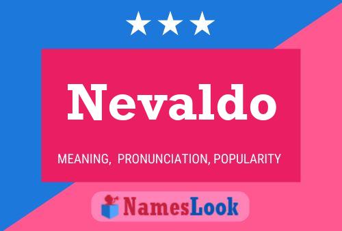 Nevaldo Name Poster