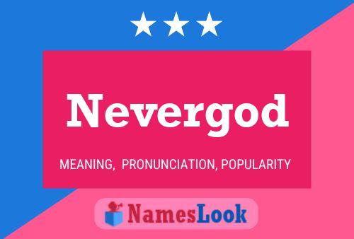 Nevergod Name Poster