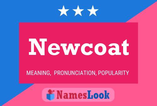 Newcoat Name Poster