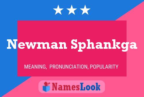 Newman Sphankga Name Poster