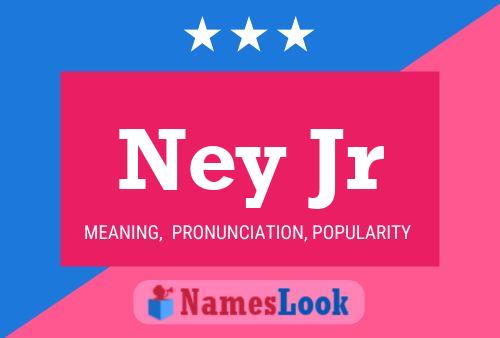 Ney Jr Name Poster