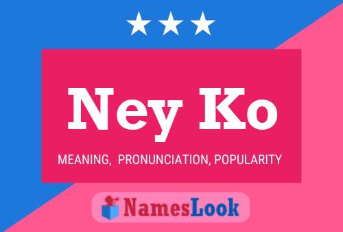 Ney Ko Name Poster