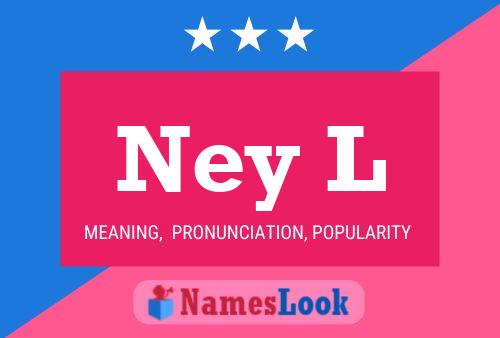 Ney L Name Poster