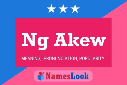 Ng Akew Name Poster