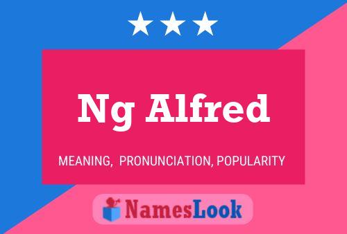 Ng Alfred Name Poster