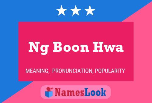 Ng Boon Hwa Name Poster