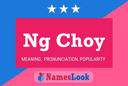 Ng Choy Name Poster