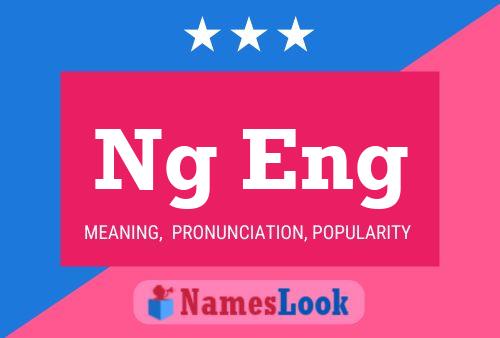 Ng Eng Name Poster