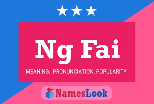 Ng Fai Name Poster