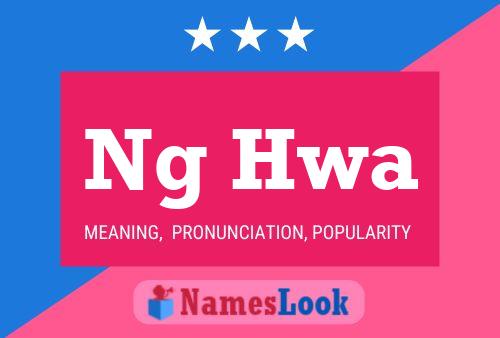 Ng Hwa Name Poster