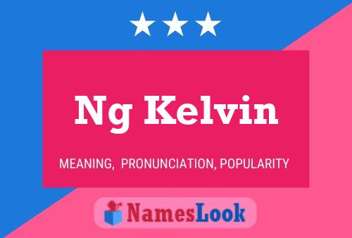 Ng Kelvin Name Poster