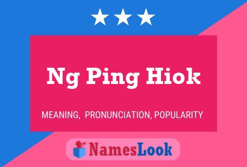 Ng Ping Hiok Name Poster