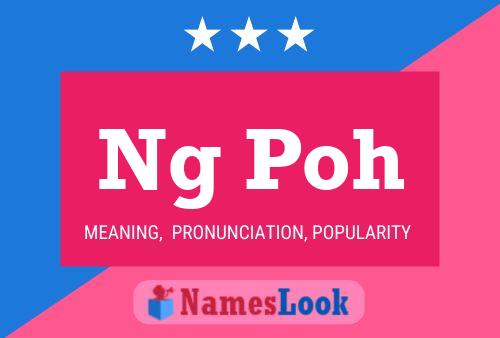 Ng Poh Name Poster