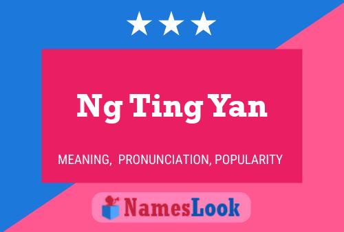 Ng Ting Yan Name Poster