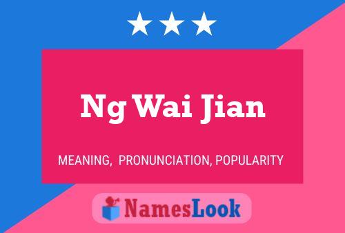 Ng Wai Jian Name Poster