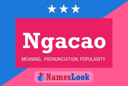 Ngacao Name Poster