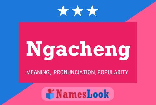 Ngacheng Name Poster