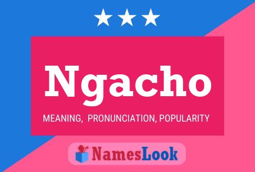 Ngacho Name Poster