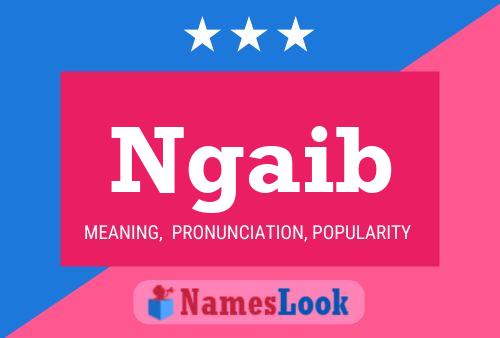 Ngaib Name Poster